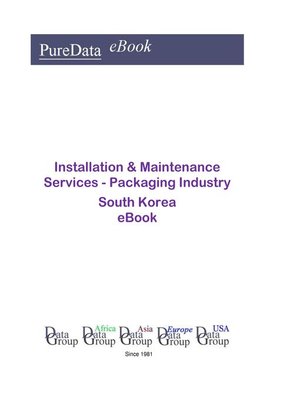 cover image of Installation & Maintenance Services--Packaging Industry in South Korea